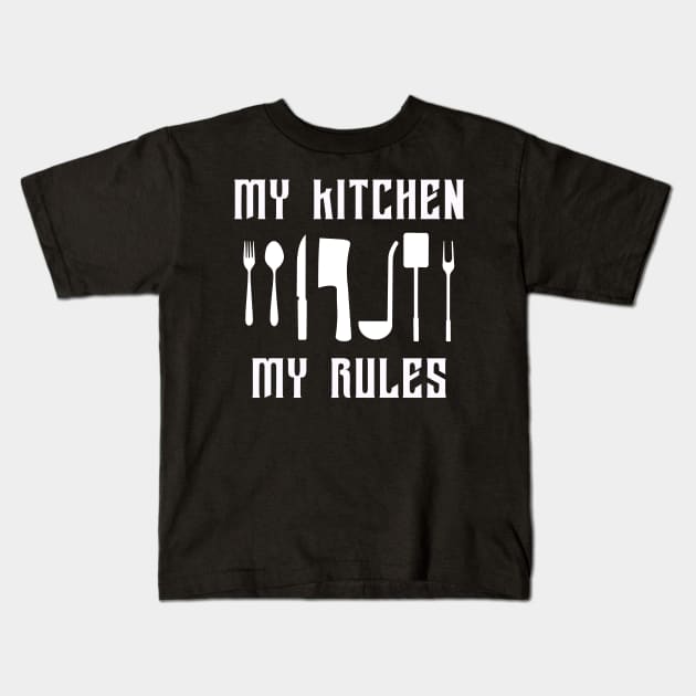 my kitchen my rules Kids T-Shirt by MasliankaStepan